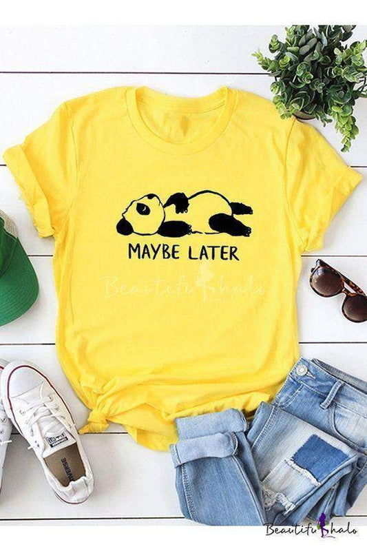 Maybe Later DTG  https://www.toromoda.com/products/t-shirt-panda  Women's T-shirt with round neckline and free cut. The material of the T-shirt is extremely soft and provides maximum comfort during the summer days. Combines well with elegant, sporty-elegant and casual wear. The t-shirts falls freely on the bodyThe T-shirt is made of 100% cottonRecommended washing temperature 30 °